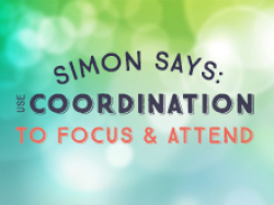 Simon Says: Use Coordination to Focus & Attend