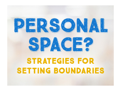 Personal Space: Strategies for Setting Boundaries