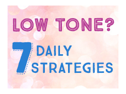 Low Tone? 7 Daily Strategies