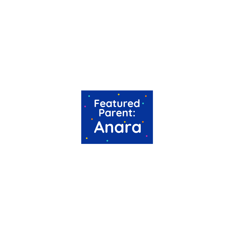 Featured Parent: Anara