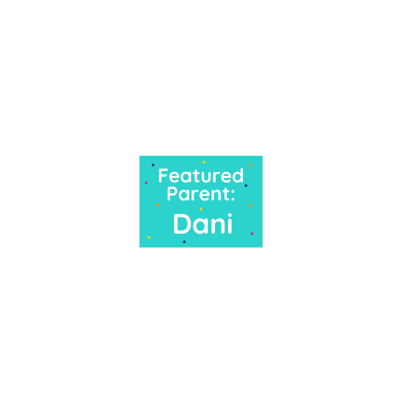 Featured Parent: Dani