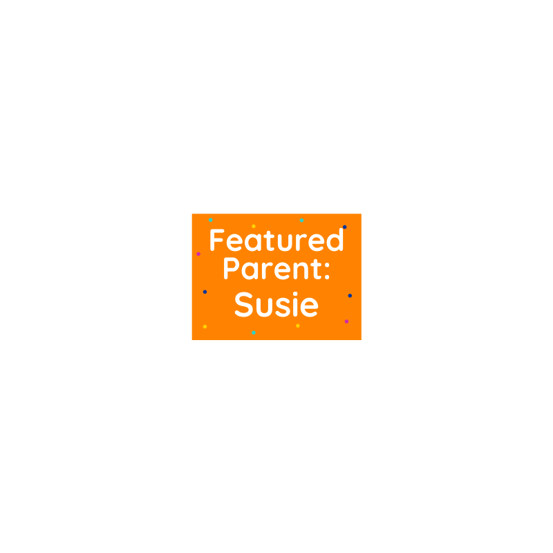 Featured Parent: Susie