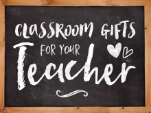 Classroom Gifts for Your Teacher