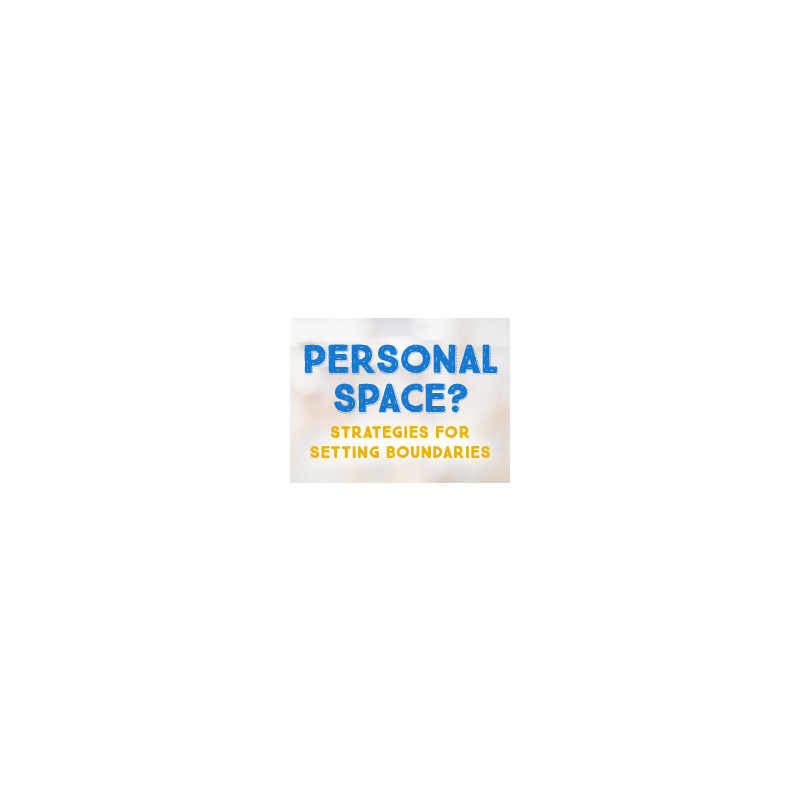 Personal Space: Strategies for Setting Boundaries